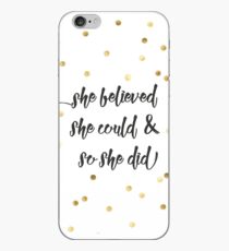 She believed she could & so she did iPhone Case