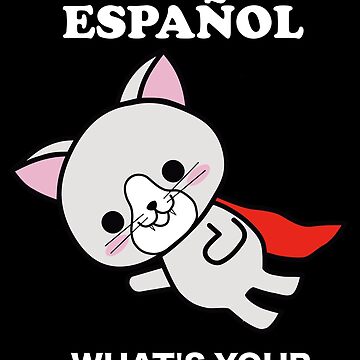 Artwork thumbnail, I Speak Spanish. What’s your Superpower? with Funny Cat by PencilFruit
