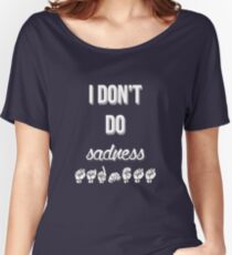 I Don't Do Sadness - Spring Awakening Women's Relaxed Fit T-Shirt