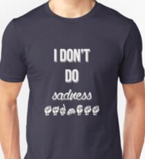 I Don't Do Sadness - Spring Awakening Unisex T-Shirt