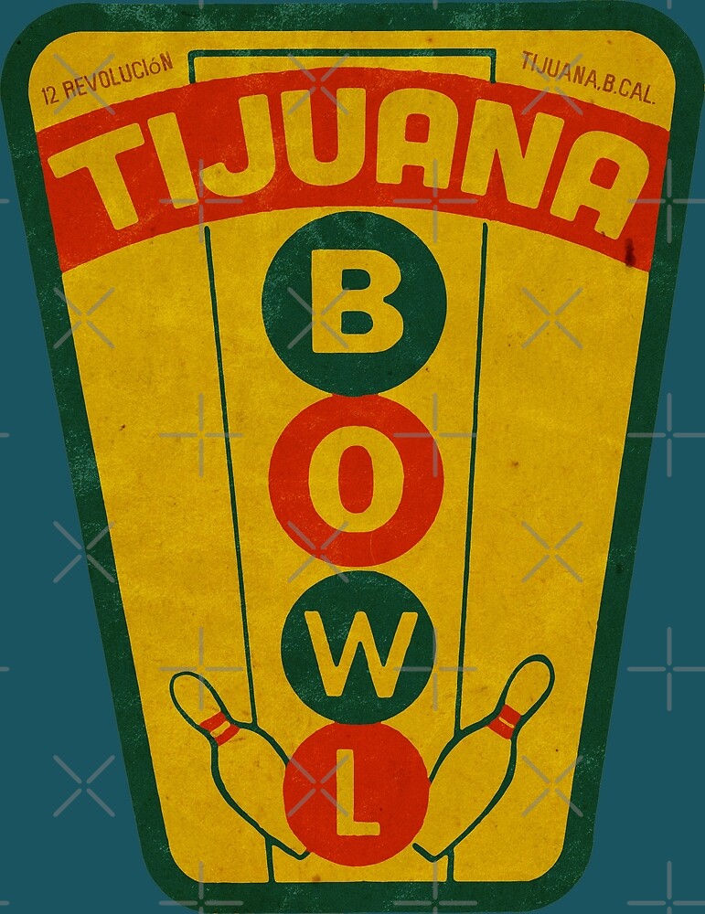 "Vintage Tijuana Mexico Bowling Alley" by Kujo Vintage Redbubble