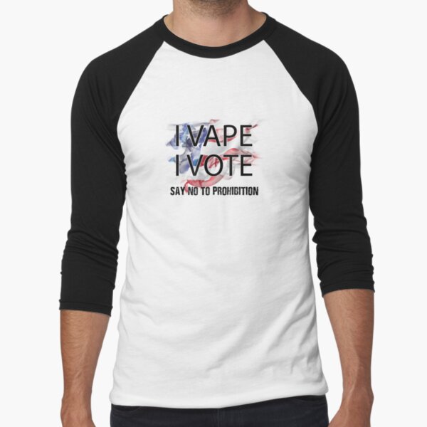 I VAPE I VOTE NO to Prohibition Baseball ¾ Sleeve T-Shirt