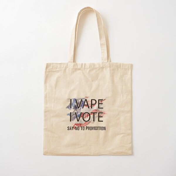 I VAPE I VOTE NO to Prohibition Cotton Tote Bag