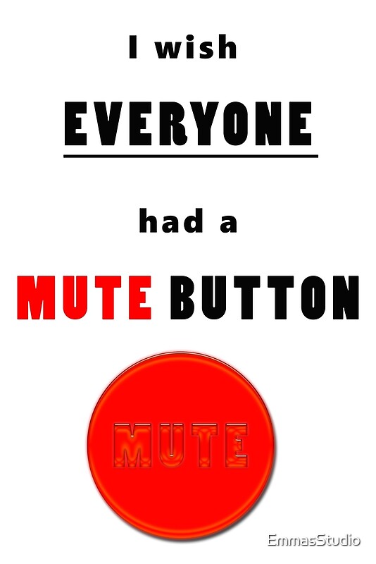 "Mute Button" by EmmasStudio Redbubble