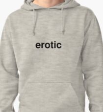 erotic Pullover Hoodie