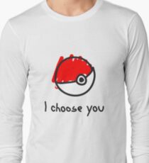 I choose you Long Sleeve T-Shirt