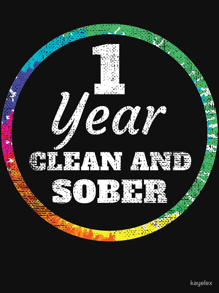 "1 Year Clean and Sober Addiction product" Tshirt by kayelex Redbubble