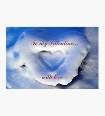 To my Valentine with Love Photographic Print
