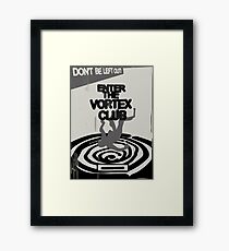 Enter the Vortex Club Framed Print