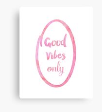Good Vibes nur Kaugummi Leinwanddruck