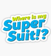Where is my Super Suit!? Sticker