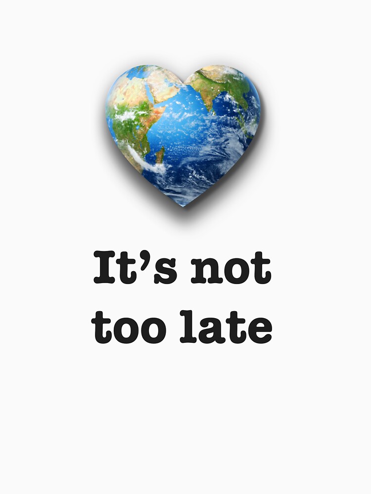 It's not too late (black text) - climate change by neanda