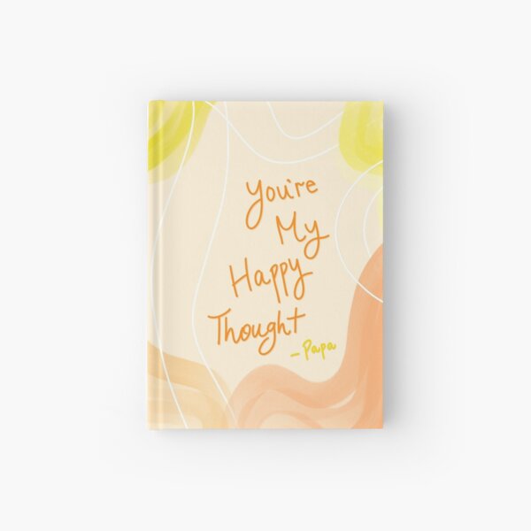 You're My Happy Thought - Papa Hardcover Journal