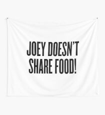Joey Doesn't Share Food! Wall Tapestry