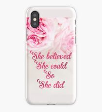 She believed she could so she did quote iPhone Case/Skin