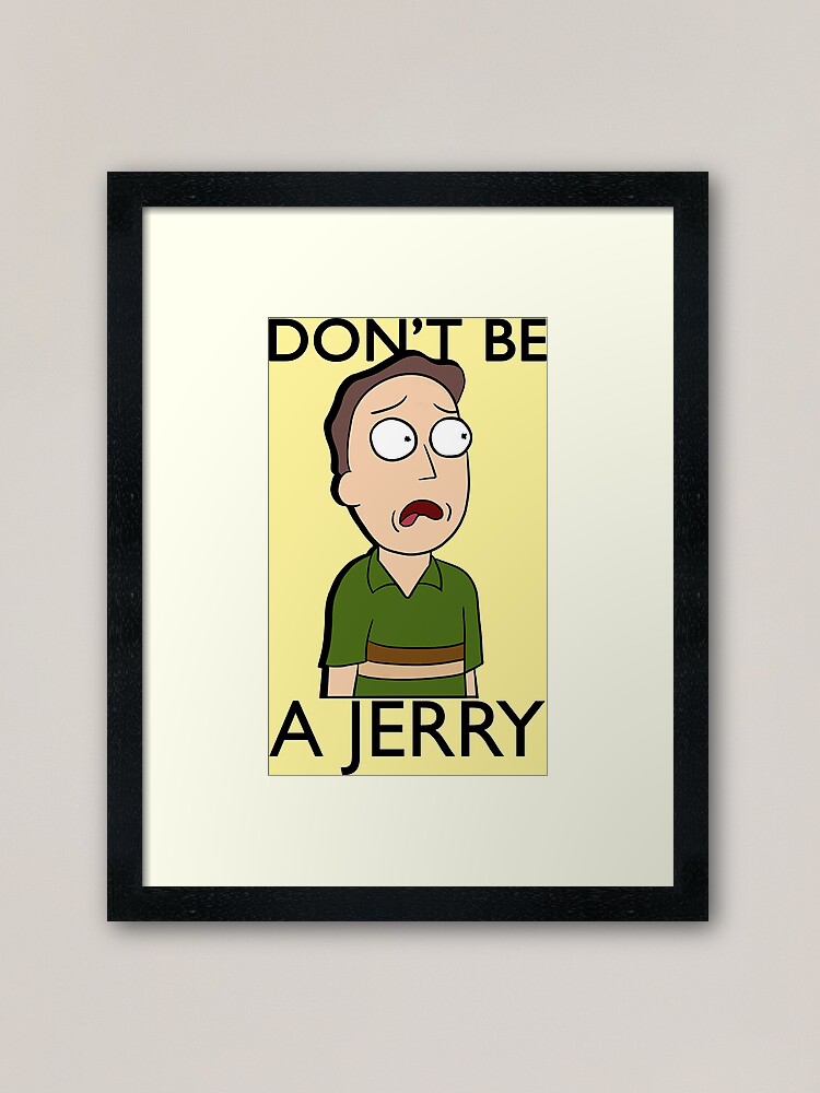 Alternate view of Don't Be A Jerry | Rick and Morty Framed Art Print