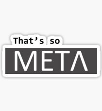 That's So Meta - Meta - Metaphysics Sticker