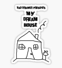 Bad Drawer Presents Dream House Sticker