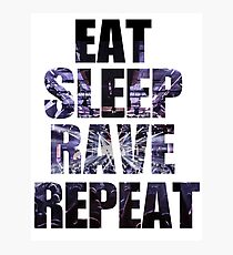 Eat Sleep Rave Repeat Photographic Print