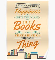 Póster No puedes comprar la felicidad pero puedes comprar libros y eso es lo mismo