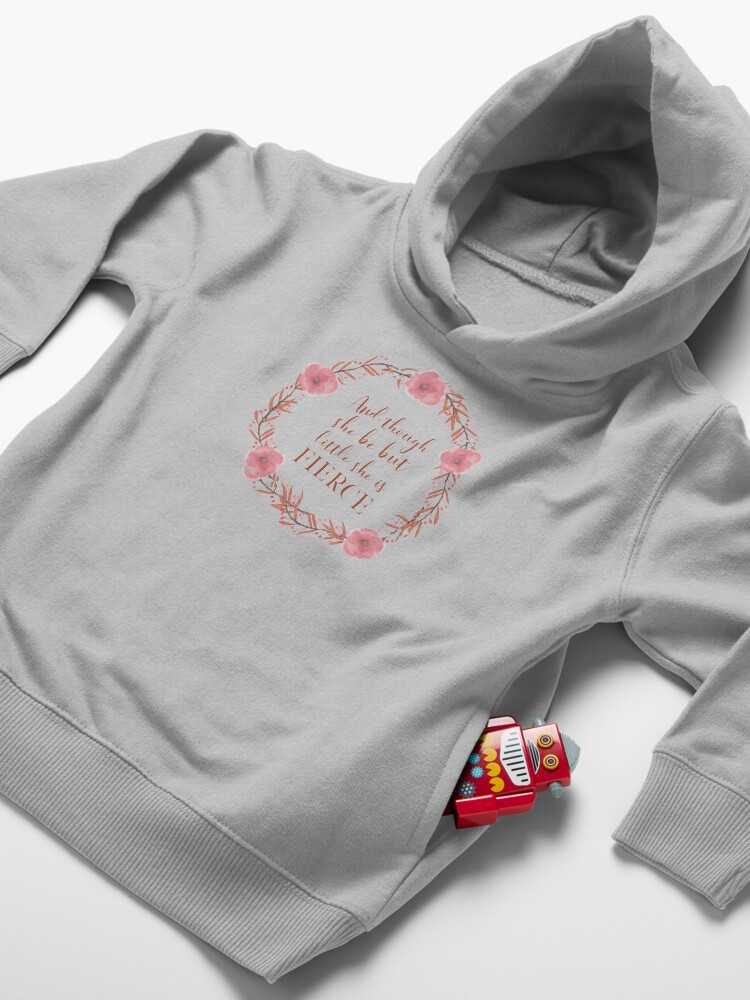 Alternate view of And though she be but little, she is fierce (Shakespeare, A Midsummer Night's Dream), wreathed. Inspirational Floral Typography with Coral Pink Text Toddler Pullover Hoodie