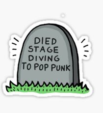 Died Stage Diving To Pop Punk Sticker