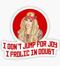 Katya Zamo I don't jump for joy - Rupaul's Drag Race Sticker