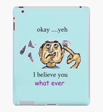Yeh whatever iPad Case/Skin