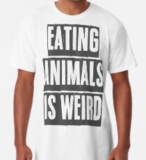 EATING ANIMALS IS WEIRD Long T-Shirt