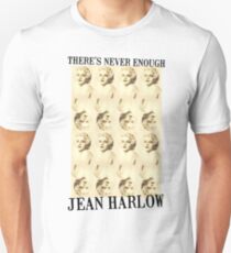 There's Never Enough Jean Harlow Unisex T-Shirt