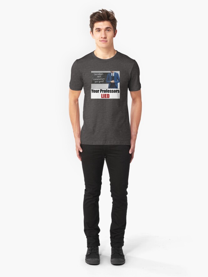 Alternate view of Your Professors Lied About Socialism Slim Fit T-Shirt