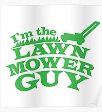 I'm the LAWN MOWER GUY Poster