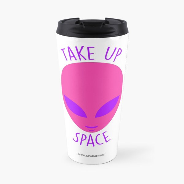 Take Up Space! Travel Mug