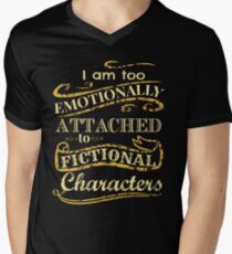 I am too emotionally attached to fictional characters Men's V-Neck T-Shirt