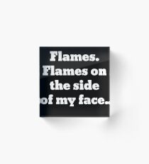 Flames on the Side of My Face Clue Acrylic Block