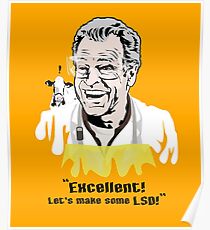Walter Bishop - "Ausgezeichnet! Lass uns etwas LSD machen!" " Poster