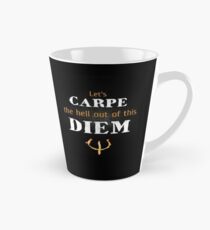 Lets Carpe The Hell Out Of This Diem Tall Mug