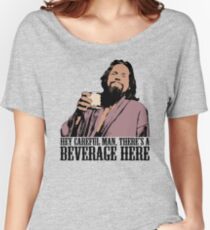 The Big Lebowski Careful Man There's A Beverage Here Color T-Shirt Women's Relaxed Fit T-Shirt