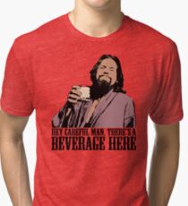 The Big Lebowski Careful Man There's A Beverage Here Color T-Shirt Tri-blend T-Shirt