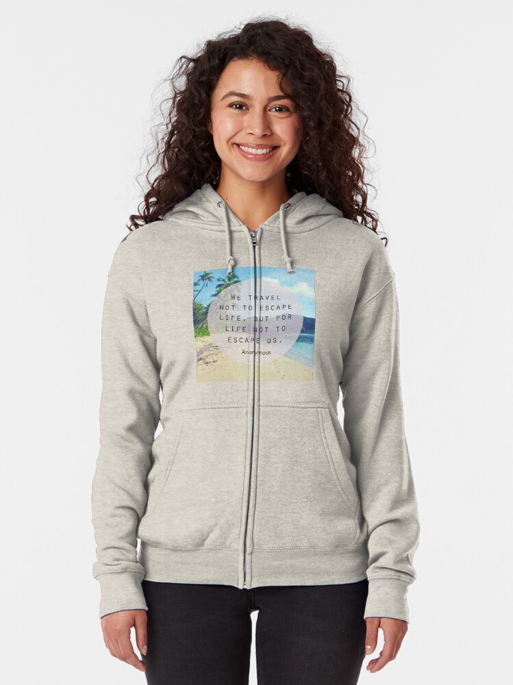 Alternate view of Travel Quote Zipped Hoodie