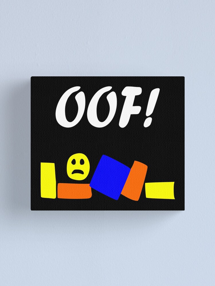 Roblox Oof Canvas Print By Tshirtsbyms Redbubble - roblox oof kids babies clothes redbubble