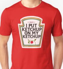 I PUT KETCHUP ON MY KETCHUP Slim Fit T-Shirt