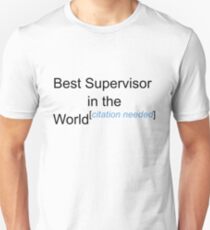 Best Supervisor in the World - Citation Needed! Unisex T-Shirt