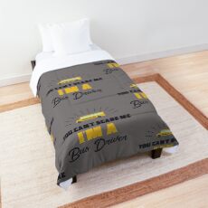 School Bus Driver You Can't Scare Me I'm a School Bus Driver Comforter