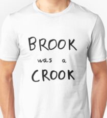 Brook Was A Crook Unisex T-Shirt