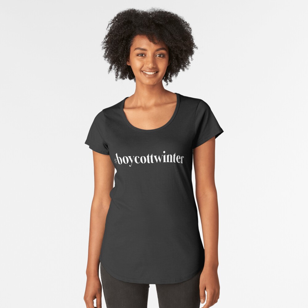 #boycottwinter Premium Scoop T-Shirt