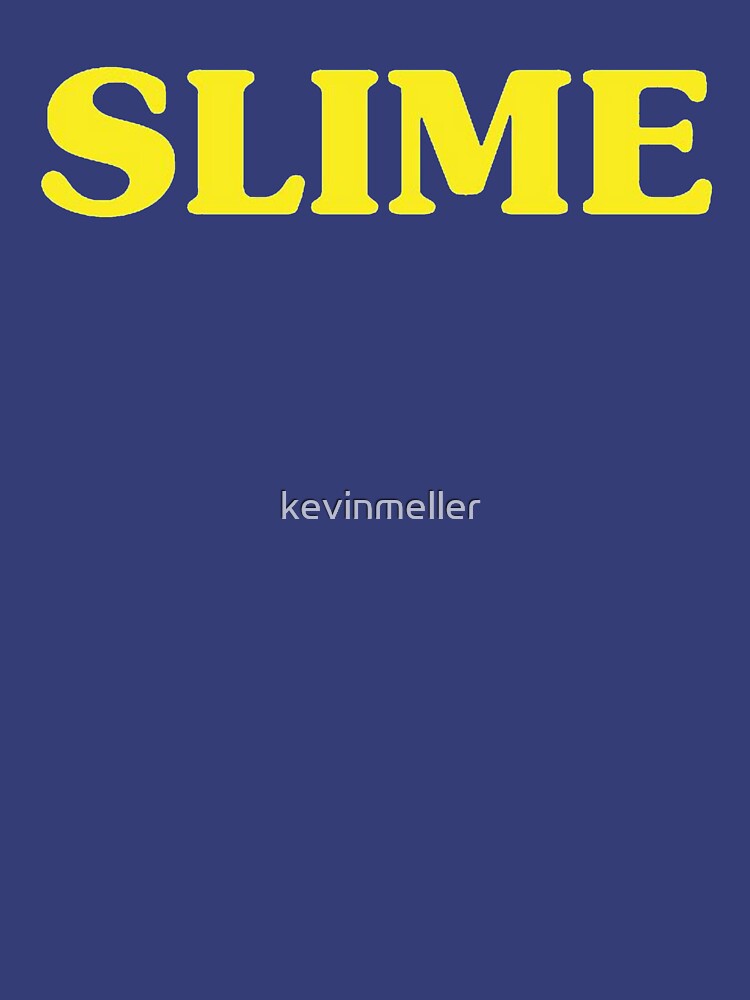 SLIME by kevinmeller