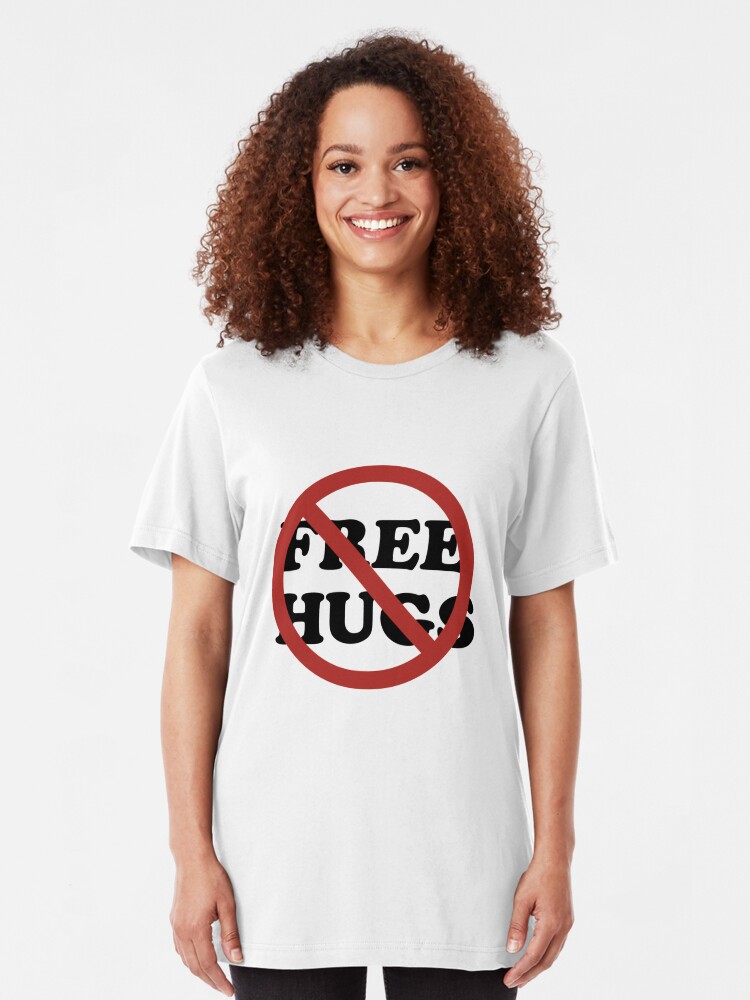 no hugs t shirt