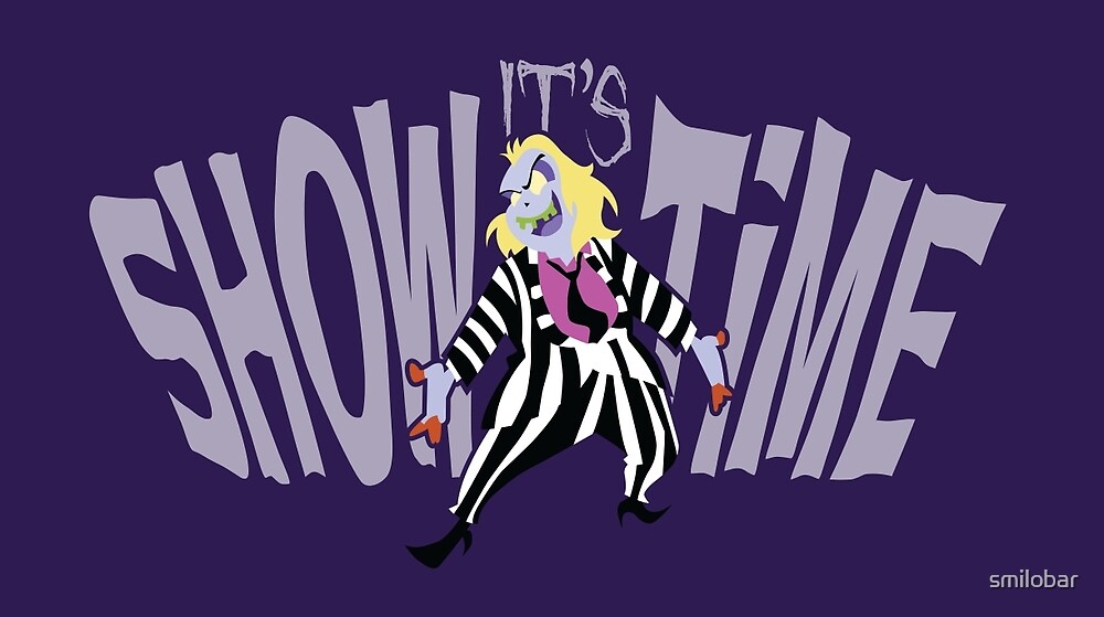 "BeetleJuice: It's SHOWTIME!" by smilobar Redbubble