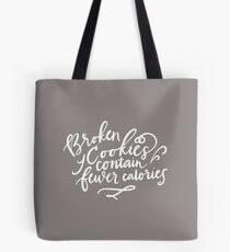 Broken Cookies Contain Fewer Calories Christmas Cookie Baking Diet Tote Bag